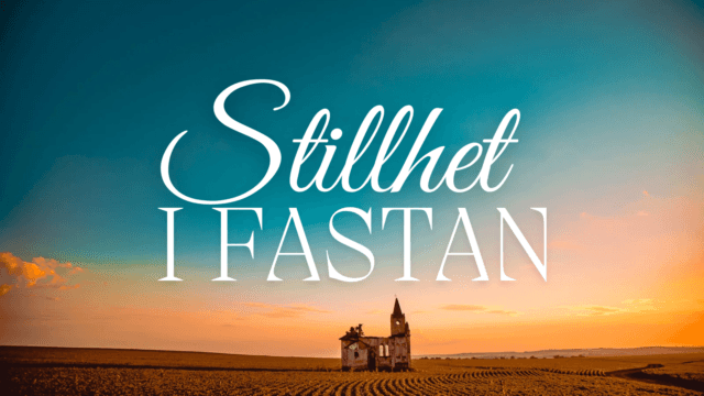 Stillhet i fastan